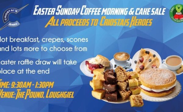 Easter Sunday Coffee Morning for Críostaí’s Hereos